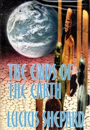 The Ends of the Earth (Lucius Shepard)