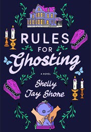 Rules for Ghosting (Shelly Jay Shore)