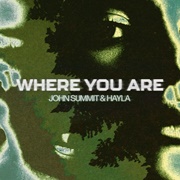 Where You Are - John Summit & HAYLA