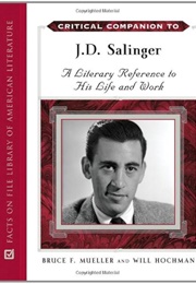 Critical Companion to J.D. Salinger (Bruce F. Mueller & Will Hochman)