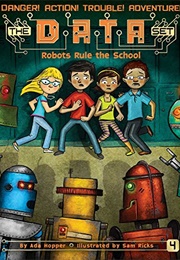 The DATA Set: Robots Rule the School (Ada Hopper)