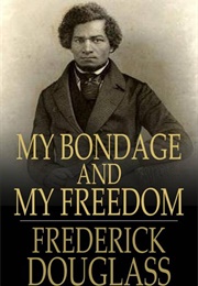My Bondage and My Freedom (Douglass, Frederick)