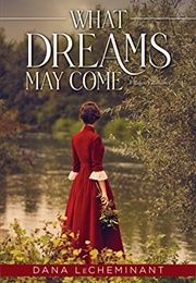 What Dreams May Come (Dana Lecheminant)