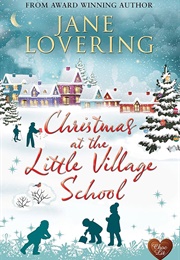 Christmas at the Little Village School (Jane Lovering)