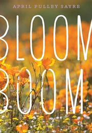 Bloom Boom! (April Pulley Sayre)