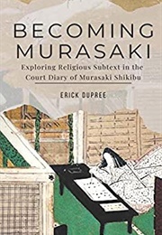 Becoming Murasaki (Erick Dupree)