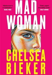 Mad Woman (Chelsea Bieker)