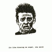 Hum – Is Like Kissing an Angel (She Said)