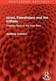 Israel, Palestinians and the Intifada (Geoffrey Aronson)