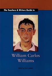 The Teachers & Writers Guide to William Carlos Williams (Gary Lenhart)