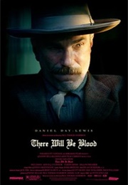 There Will Be Blood - Paul Thomas Anderson (2007)