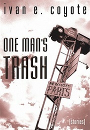One Man's Trash (Ivan E Coyote)