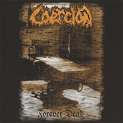 Coercion - Forever Dead
