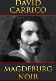 Magdeburg Noir (David Carrico)