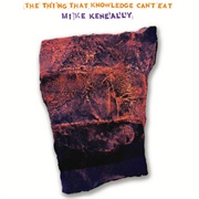 Mike Keneally - The Thing That Knowledge Can't Eat