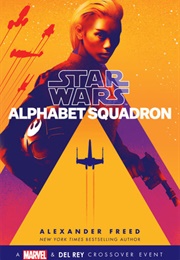 Alphabet Squadron (Alexander Freed)