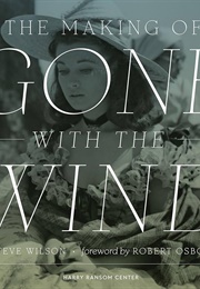 The Making of Gone With the Wind (Steve Wilson)