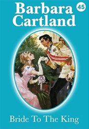 Bride to the King (Barbara Cartland)