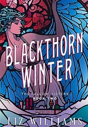 Blackthorn Winter (The Fallow Sisters) (Williams, Liz)
