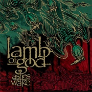 Lamb of God - Ashes of the Wake