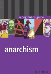 Anarchism a Beginner's Guide (Ruth Kinna)
