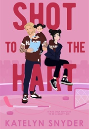 Shot to the Hart (Katelyn Snyder)