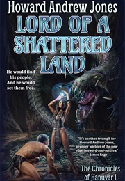 Lord of a Shattered Land (Howard Andrew Jones)