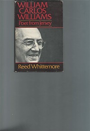 William Carlos Williams: Poet From Jersey (Reed Whittemore)