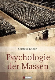 Die Psychologie Der Massen (Gustave Le Bon)