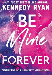 Be Mine Forever (Kennedy Ryan)