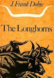 The Longhorns (J. Frank Dobie)