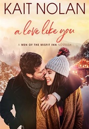 A Love Like You (Kait Nolan)