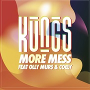 More Mess - Kungs Featuring Olly Murs & Coely