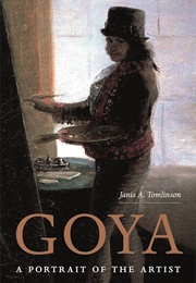 Goya: A Portrait of the Artist (Janis A. Tomlinson)