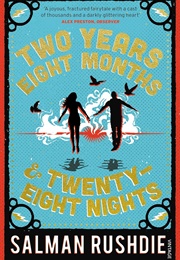 Two Years, Eight Months & Twenty-Eight Nights (Salman Rushdie)