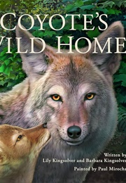 Coyote's Wild Home (Lily Kingsolver & Barbara Kingsolver)