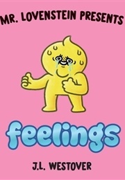 Mr. Lovenstein Presents: Feelings (J. L. Westover)