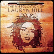 The Miseducation of Lauryn Hill (Lauryn Hill)