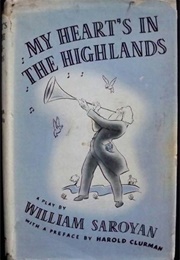 My Heart's in the Highlands (William Saroyan)