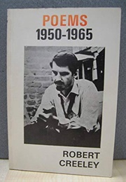 Poems 1950-1965 (Robert Creeley)