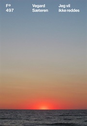 Jeg Vil Ikke Reddes (Vegard Sæteren)