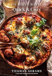 Half Baked Harvest Quick & Cozy (Tieghan Gerard)
