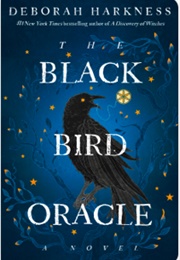 The Black Bird Oracle (Deborah Harkness)