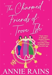 The Charmed Friends of Trove Isle (Annie Rains)