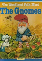 The Woodland Folk Meet the Gnomes (Tony Wolf)
