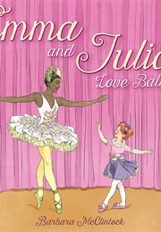 Emma and Julia Love Ballet (Barbara McClintock)