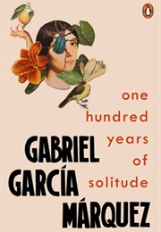 One Hundred Years of Solitude (Gabriel García Márquez)