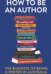 How to Be an Author (Georgia Richter & Deborah Hunt)