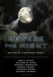 Bewere the Night (Ekaterina Sedia)