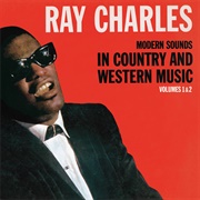 Modern Sounds in Country and Western Music (1962) - Ray Charles